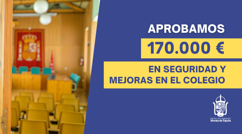 El Ayuntamiento de Morata aprueba destinar 170.000 euros en Seguridad y mejoras en el colegio